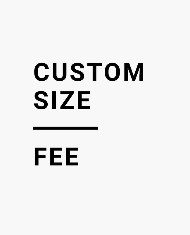 Custom Size Fee